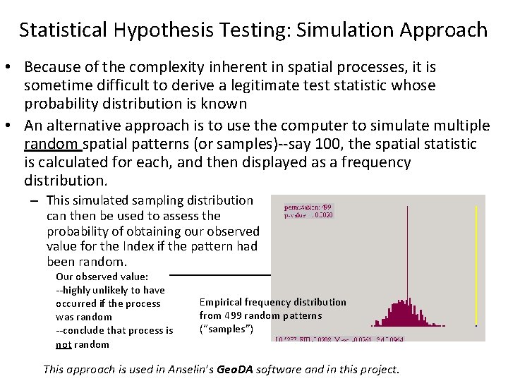 Statistical Hypothesis Testing: Simulation Approach • Because of the complexity inherent in spatial processes,