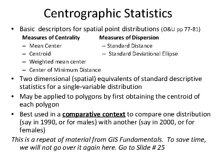 Centrographic Statistics • Basic descriptors for spatial point distributions (O&U pp 77 -81) Measures