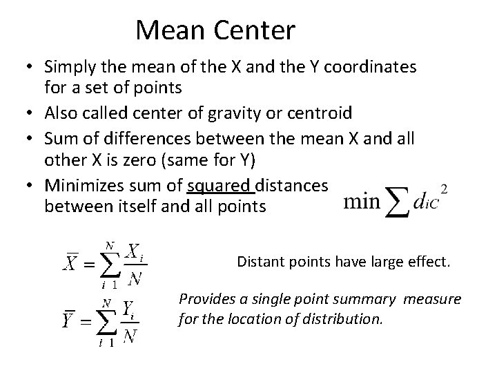 Mean Center • Simply the mean of the X and the Y coordinates for