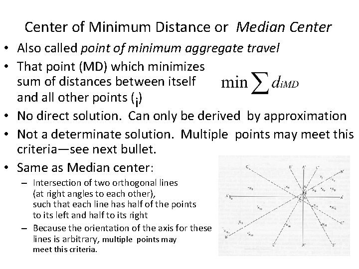 Center of Minimum Distance or Median Center • Also called point of minimum aggregate