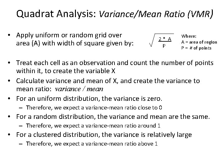 Quadrat Analysis: Variance/Mean Ratio (VMR) • Apply uniform or random grid over area (A)