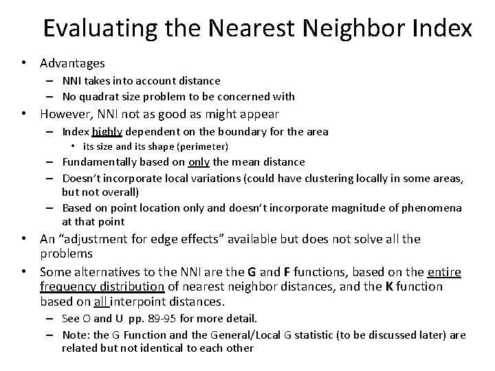 Evaluating the Nearest Neighbor Index • Advantages – NNI takes into account distance –