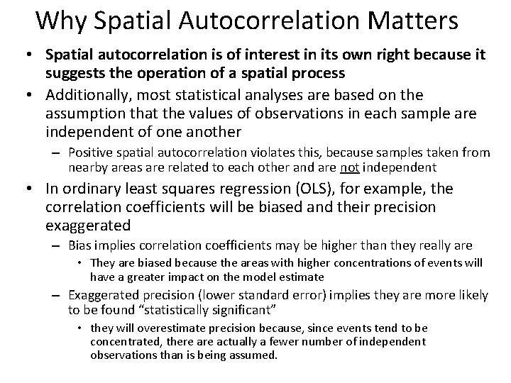 Why Spatial Autocorrelation Matters • Spatial autocorrelation is of interest in its own right