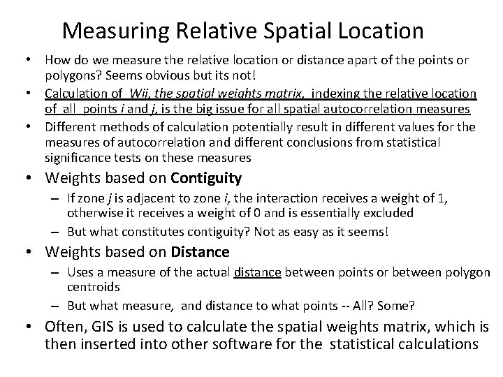 Measuring Relative Spatial Location • How do we measure the relative location or distance