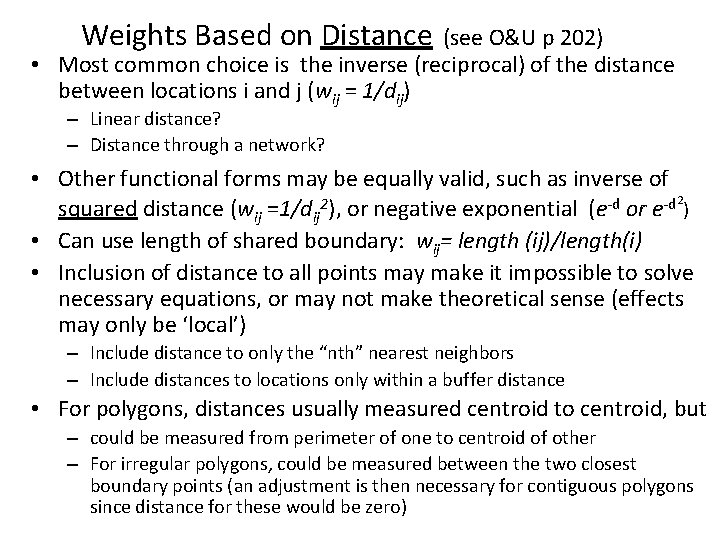 Weights Based on Distance (see O&U p 202) • Most common choice is the