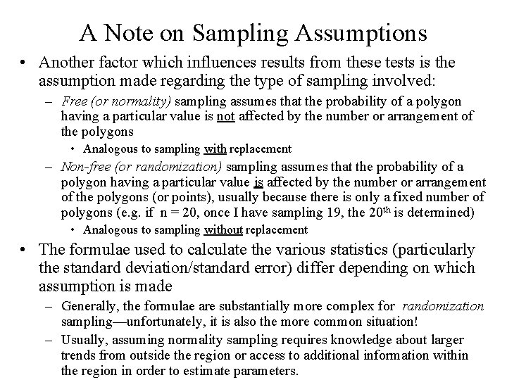 A Note on Sampling Assumptions • Another factor which influences results from these tests