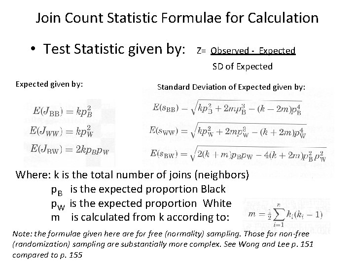 Join Count Statistic Formulae for Calculation • Test Statistic given by: Z= Observed -