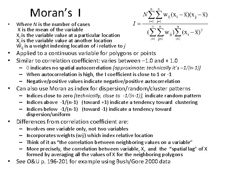 Moran’s I • Where N is the number of cases X is the mean
