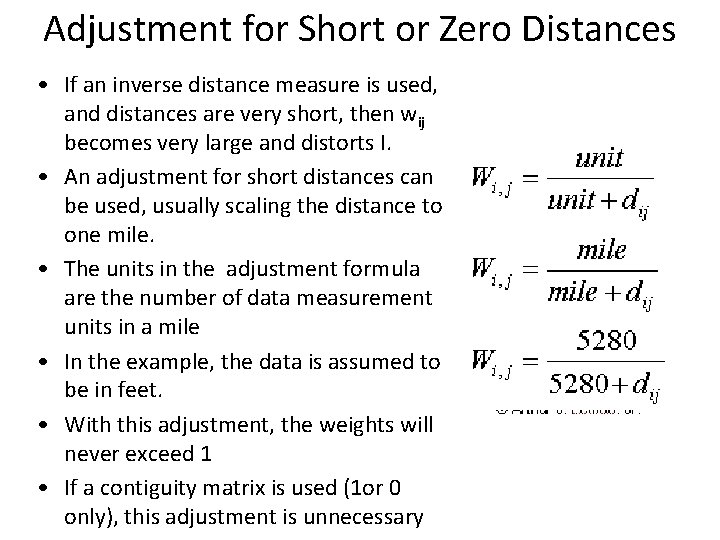 Adjustment for Short or Zero Distances • If an inverse distance measure is used,