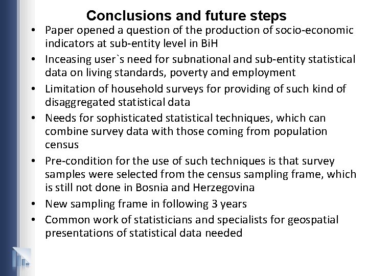 Conclusions and future steps • Paper opened a question of the production of socio-economic