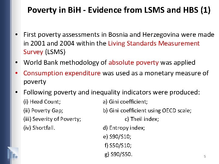 Poverty in Bi. H - Evidence from LSMS and HBS (1) • First poverty