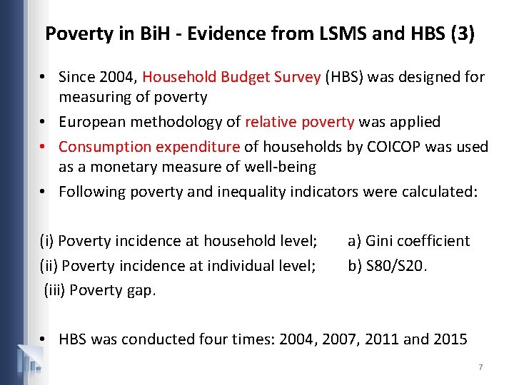 Poverty in Bi. H - Evidence from LSMS and HBS (3) • Since 2004,