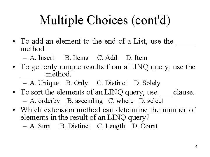 Multiple Choices (cont'd) • To add an element to the end of a List,