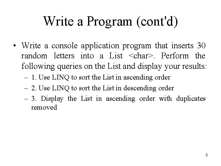 Write a Program (cont'd) • Write a console application program that inserts 30 random