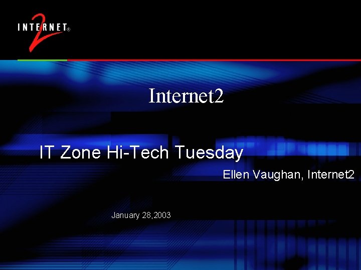 Internet 2 IT Zone HiTech Tuesday Ellen Vaughan