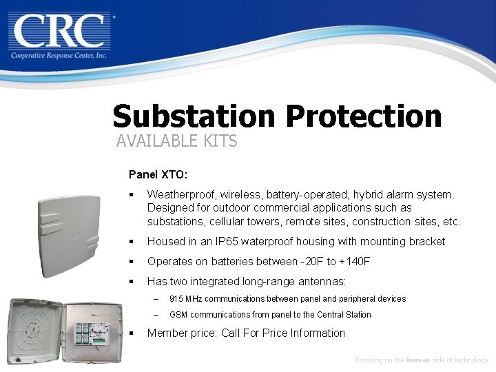 Substation Protection AVAILABLE KITS Panel XTO: § Weatherproof, wireless, battery-operated, hybrid alarm system. Designed