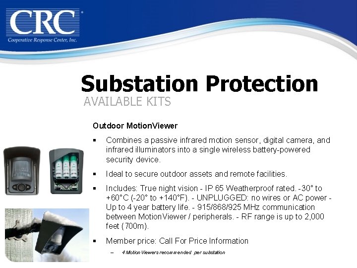 Substation Protection AVAILABLE KITS Outdoor Motion. Viewer § Combines a passive infrared motion sensor,