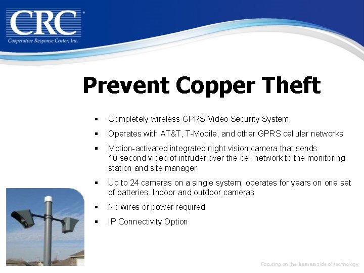 Prevent Copper Theft § Completely wireless GPRS Video Security System § Operates with AT&T,
