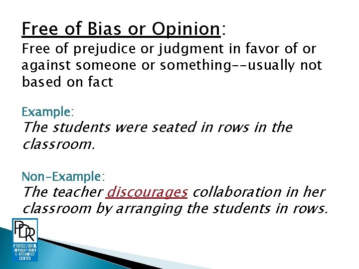 Free of Bias or Opinion: Free of prejudice or judgment in favor of or