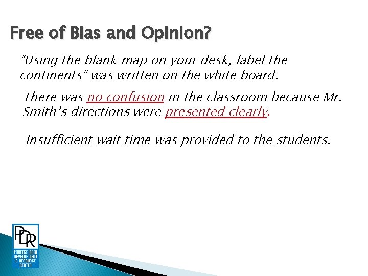Free of Bias and Opinion? “Using the blank map on your desk, label the