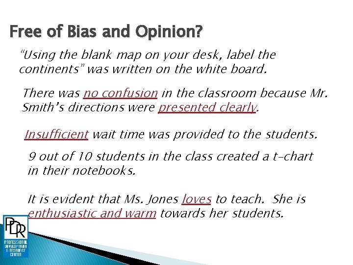 Free of Bias and Opinion? “Using the blank map on your desk, label the