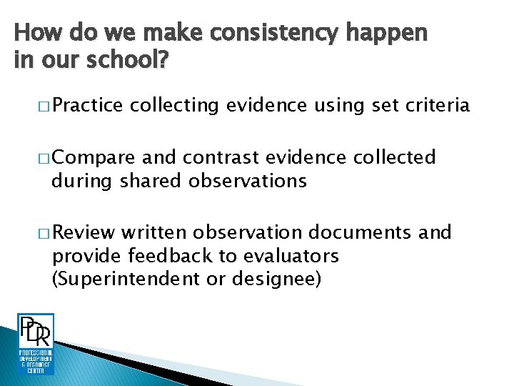 How do we make consistency happen in our school? � Practice collecting evidence using