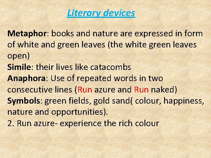 Literary devices Metaphor: books and nature are expressed in form of white and green