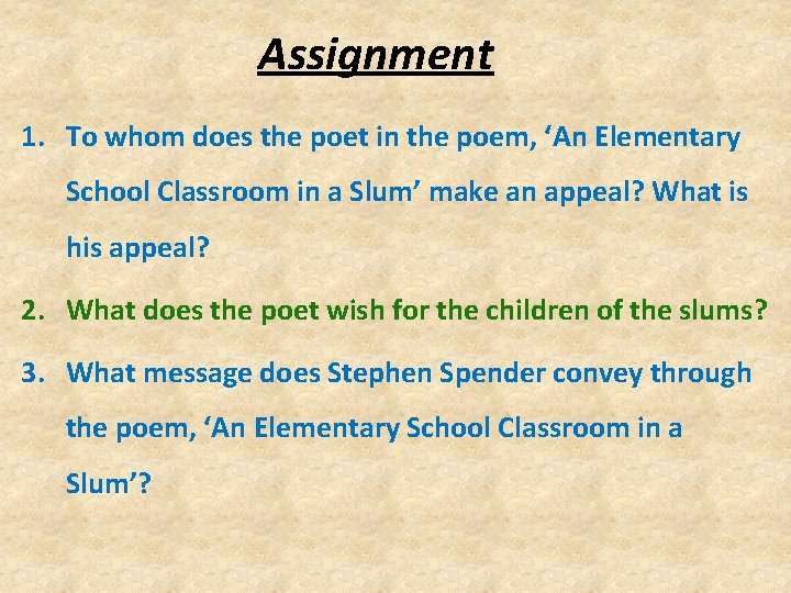 Assignment 1. To whom does the poet in the poem, ‘An Elementary School Classroom