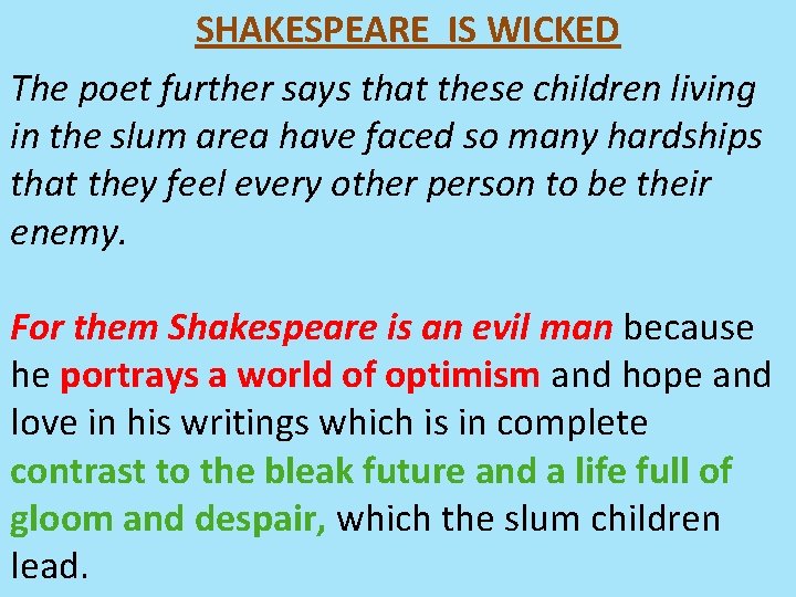 SHAKESPEARE IS WICKED The poet further says that these children living in the slum