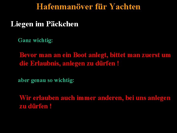 Hafenmanöver für Yachten Liegen im Päckchen Ganz wichtig: Bevor man an ein Boot anlegt,