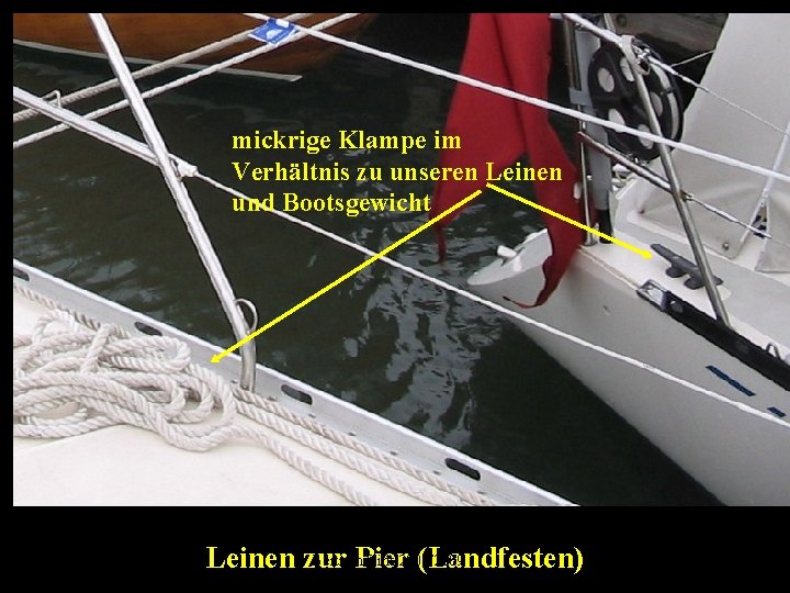 mickrige Klampe im Verhältnis zu unseren Leinen und Bootsgewicht Bertram Birk 2005/2009 Leinen zur