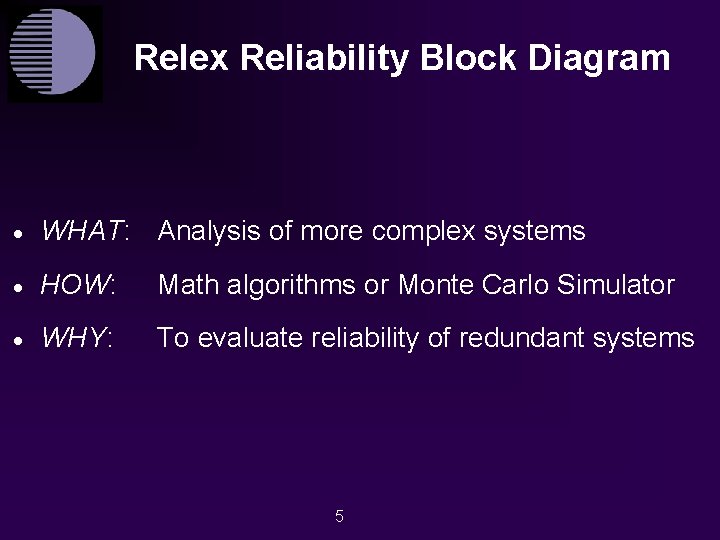 Relex Reliability Block Diagram · WHAT: Analysis of more complex systems · HOW: Math