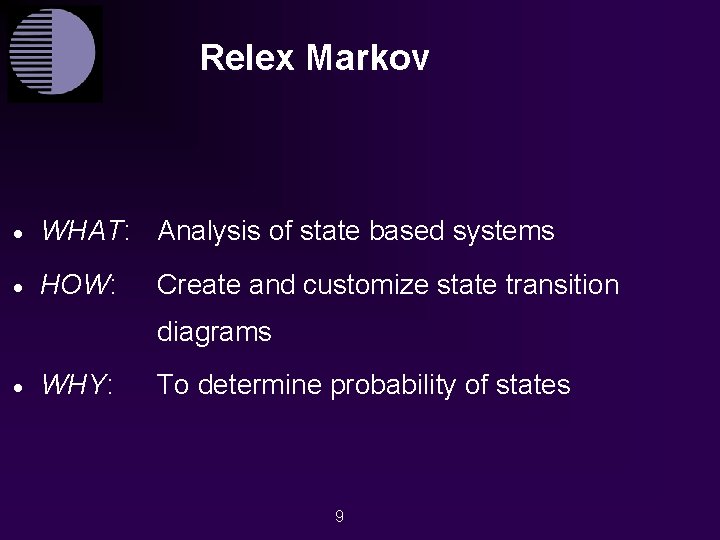 Relex Markov · WHAT: Analysis of state based systems · HOW: Create and customize