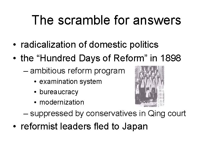 The scramble for answers • radicalization of domestic politics • the “Hundred Days of