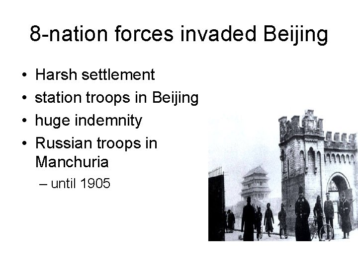 8 -nation forces invaded Beijing • • Harsh settlement station troops in Beijing huge