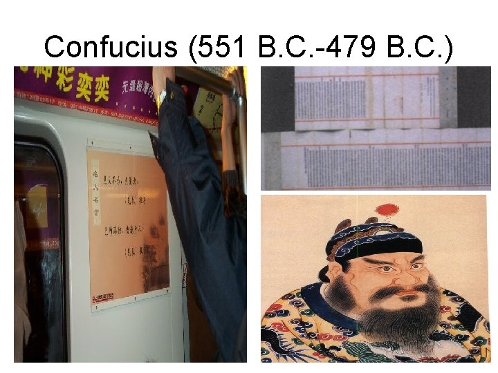 Confucius (551 B. C. -479 B. C. ) 