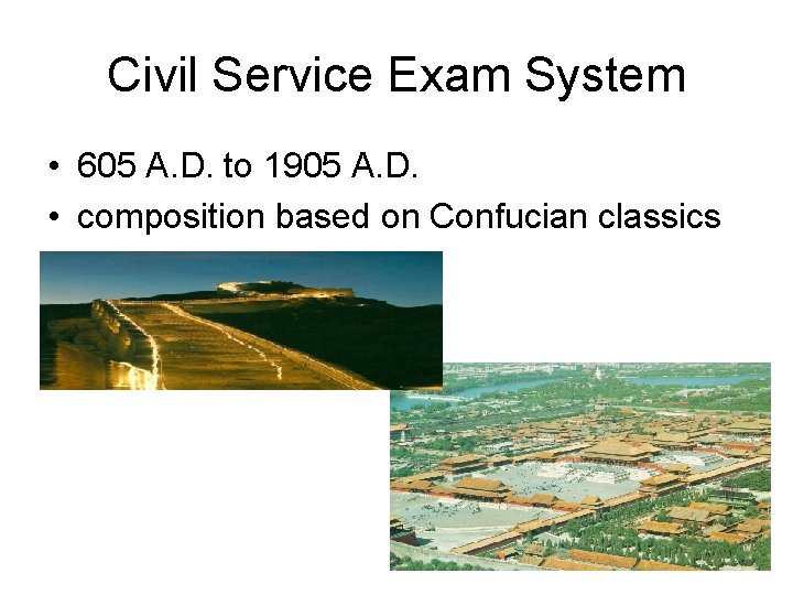 Civil Service Exam System • 605 A. D. to 1905 A. D. • composition