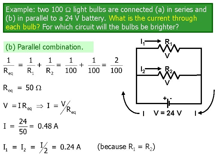 Example: two 100 light bulbs are connected (a) in series and (b) in parallel