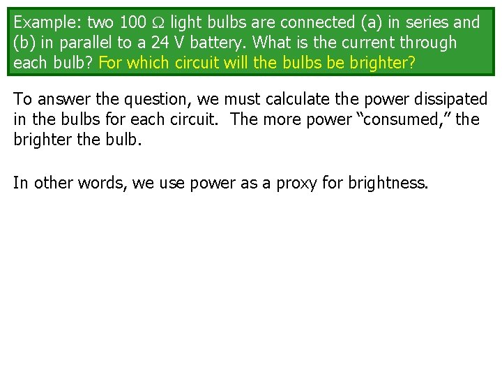 Example: two 100 light bulbs are connected (a) in series and (b) in parallel