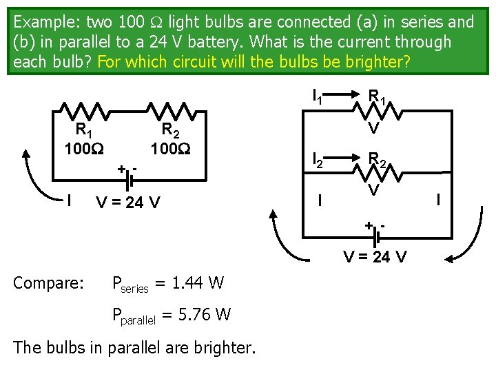 Example: two 100 light bulbs are connected (a) in series and (b) in parallel