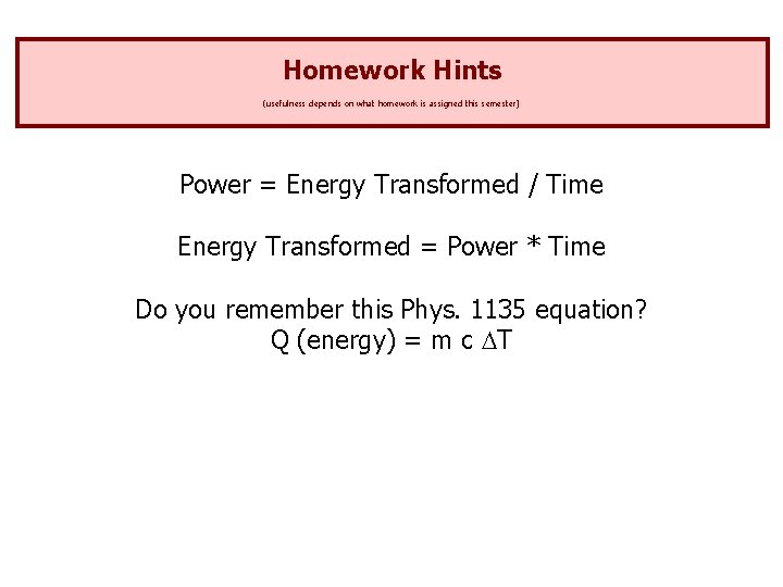 Homework Hints (usefulness depends on what homework is assigned this semester) Power = Energy