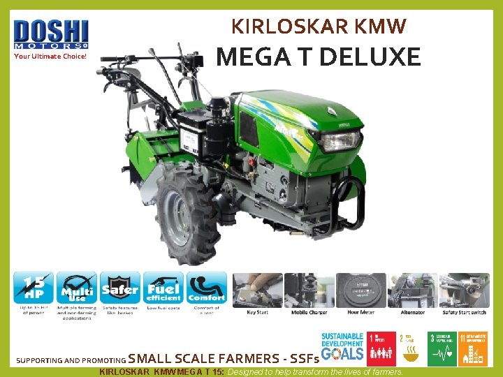 KIRLOSKAR KMW MEGA T DELUXE Your Ultimate Choice! SUPPORTING AND PROMOTING SMALL SCALE FARMERS