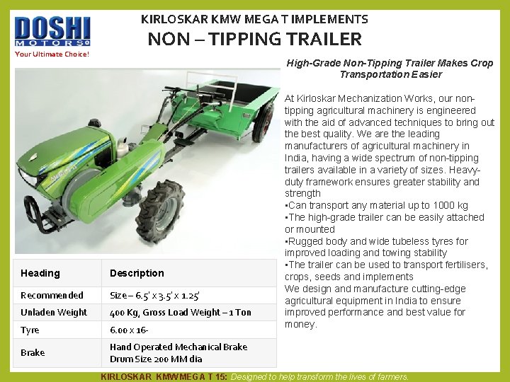 KIRLOSKAR KMW MEGA T IMPLEMENTS Your Ultimate Choice! NON – TIPPING TRAILER High-Grade Non-Tipping