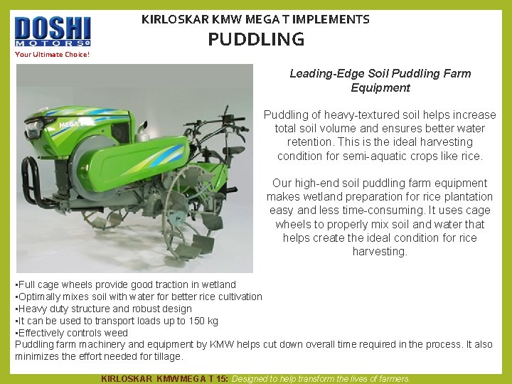 KIRLOSKAR KMW MEGA T IMPLEMENTS Your Ultimate Choice! PUDDLING Leading-Edge Soil Puddling Farm Equipment