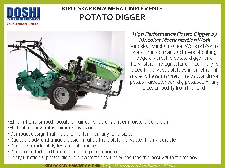 KIRLOSKAR KMW MEGA T IMPLEMENTS Your Ultimate Choice! POTATO DIGGER High Performance Potato Digger