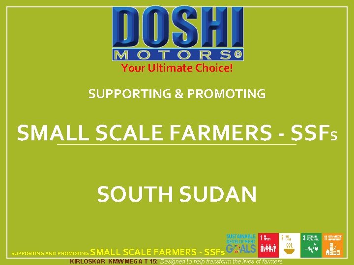 Your Ultimate Choice! SUPPORTING & PROMOTING SMALL SCALE FARMERS - SSFS SOUTH SUDAN SUPPORTING