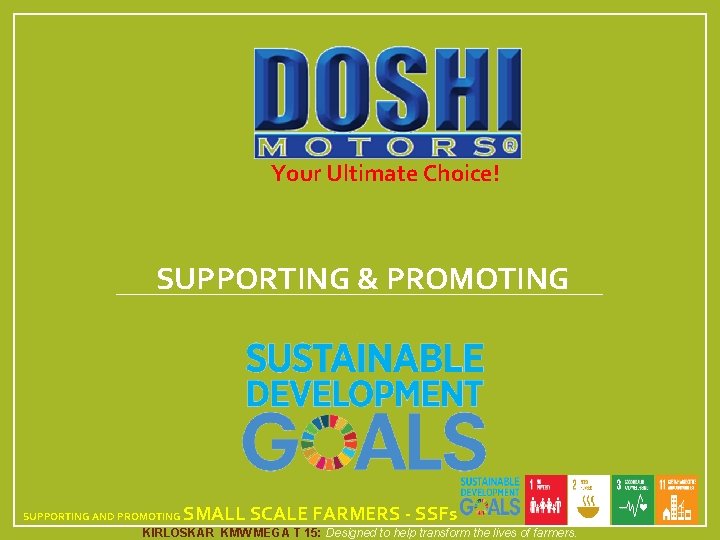 Your Ultimate Choice! SUPPORTING & PROMOTING SUPPORTING AND PROMOTING SMALL SCALE FARMERS - SSFs