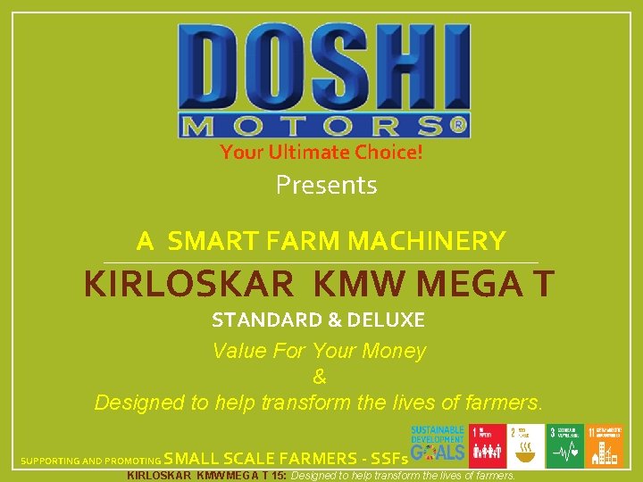 Your Ultimate Choice! Presents A SMART FARM MACHINERY KIRLOSKAR KMW MEGA T STANDARD &