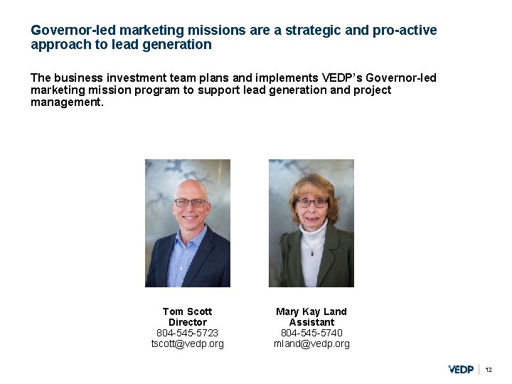 Governor-led marketing missions are a strategic and pro-active approach to lead generation The business