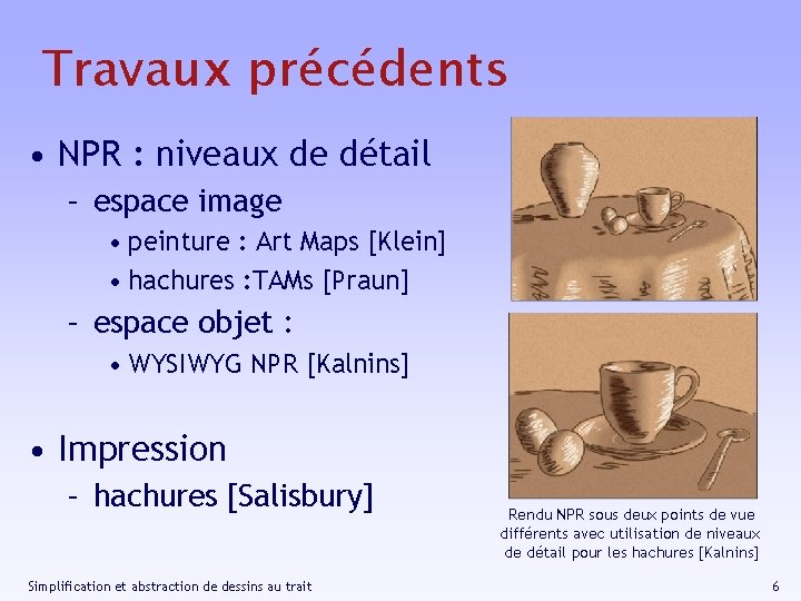 Travaux précédents • NPR : niveaux de détail – espace image • peinture :